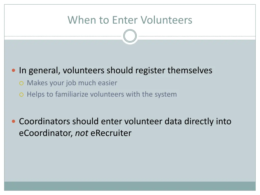 when to enter volunteers
