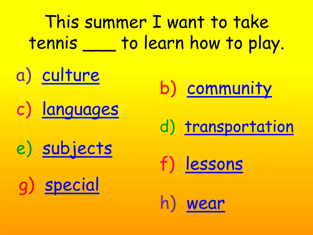 this summer i want to take tennis to learn