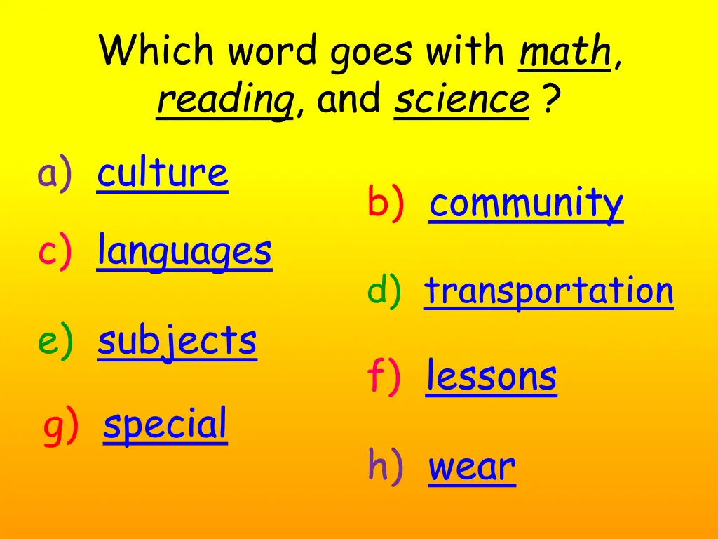 which word goes with math reading and science