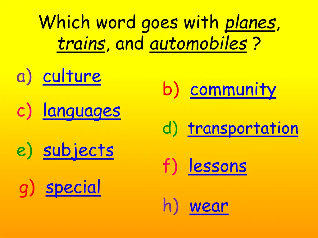 which word goes with planes trains