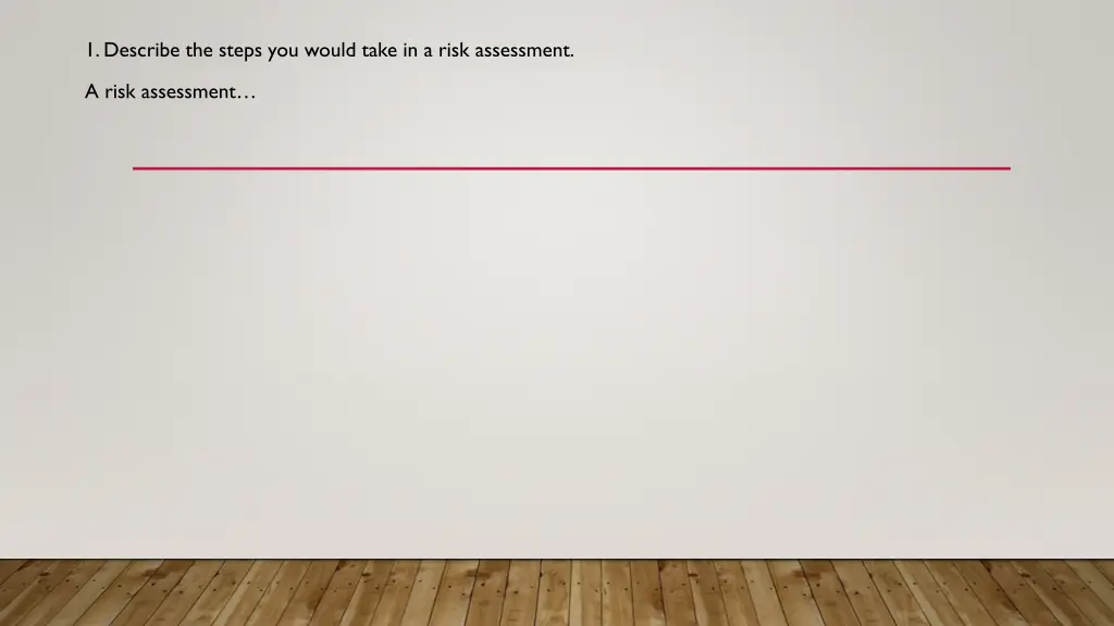 1 describe the steps you would take in a risk