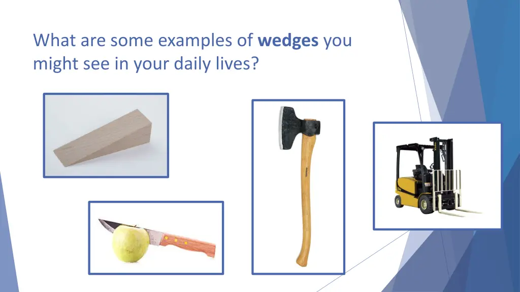 what are some examples of wedges you might 1