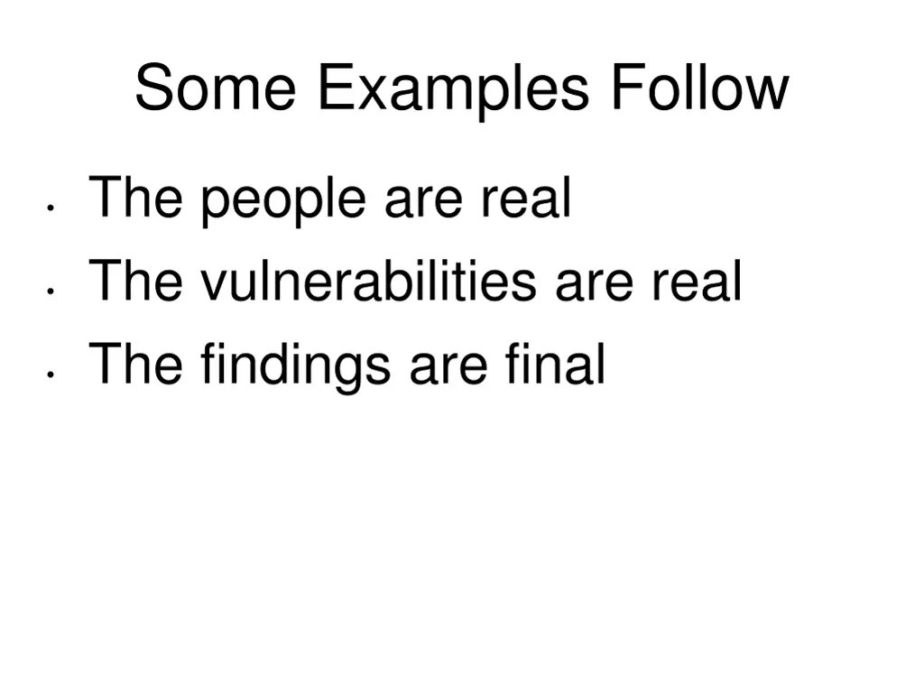 some examples follow