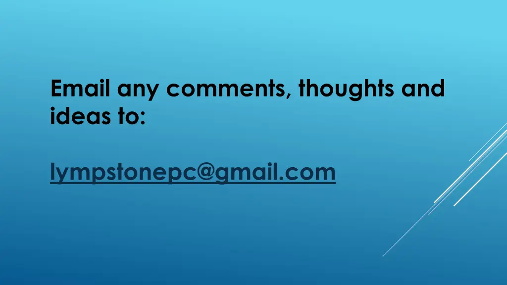 email any comments thoughts and ideas to
