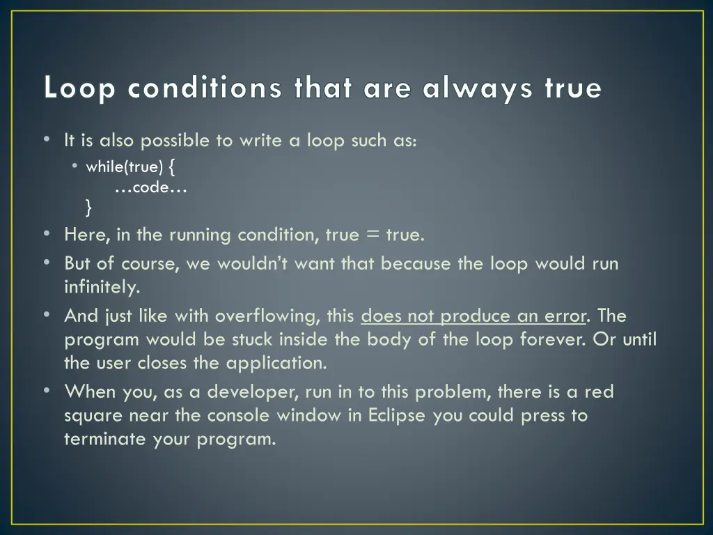 loop conditions that are always true