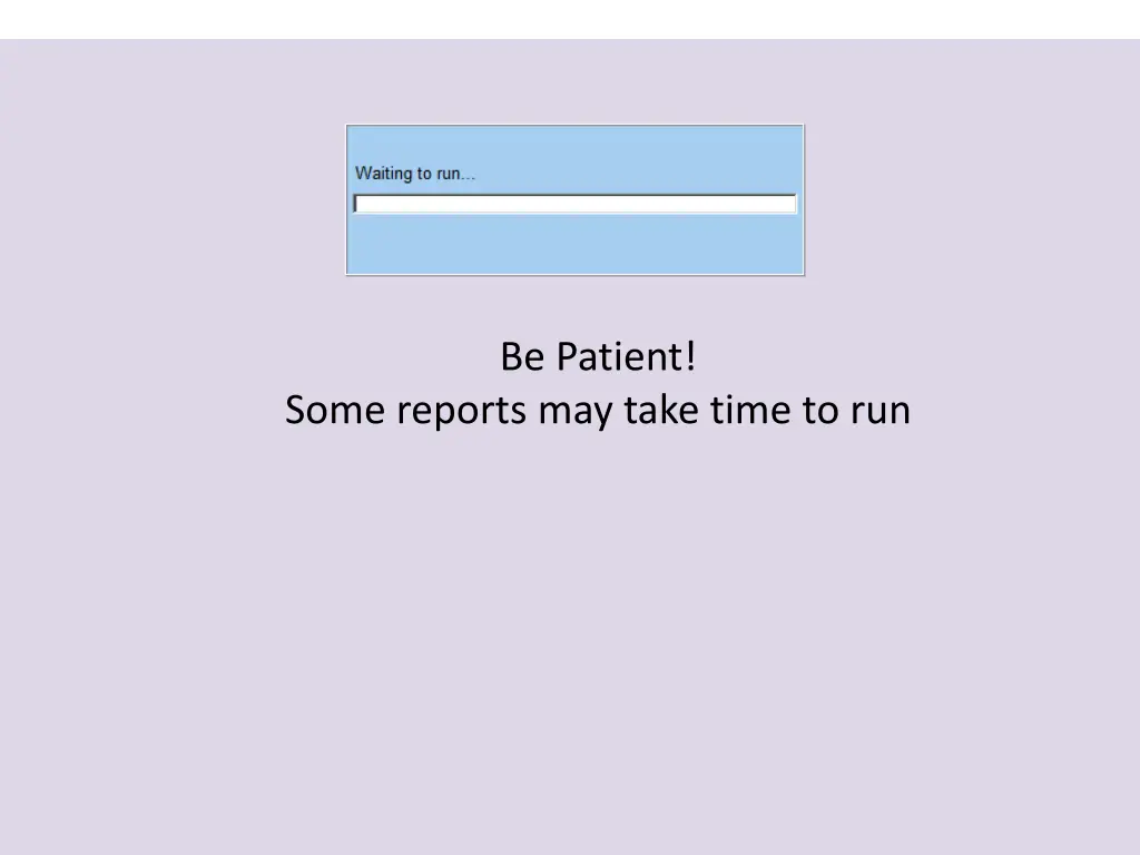 be patient