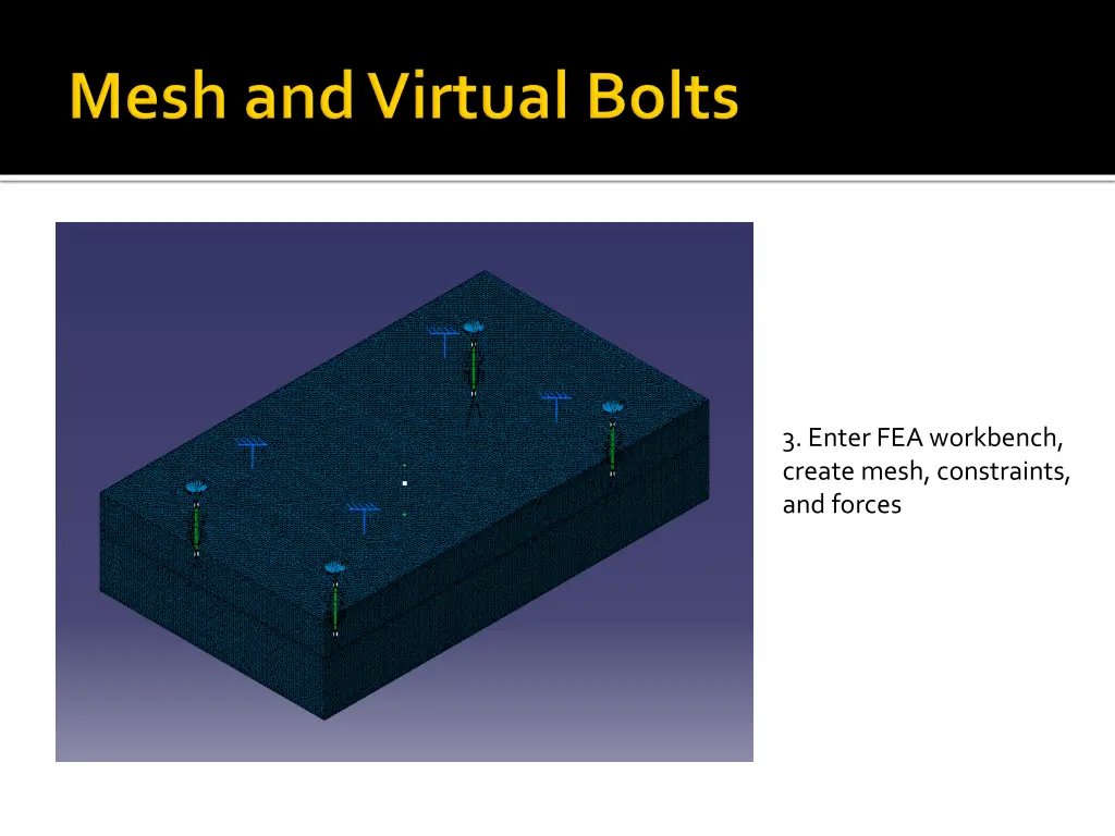 3 enter fea workbench create mesh constraints