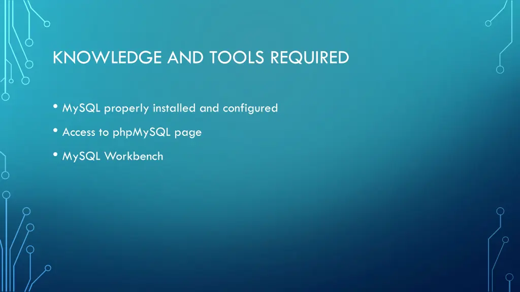knowledge and tools required