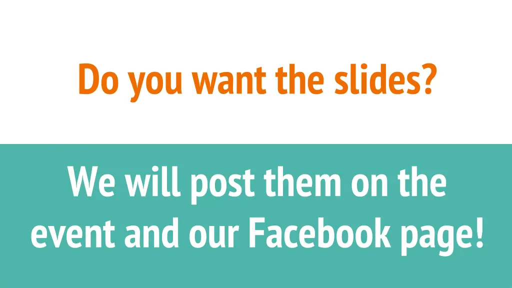 do you want the slides