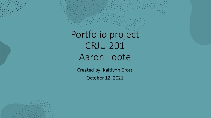 portfolio project crju 201 aaron foote