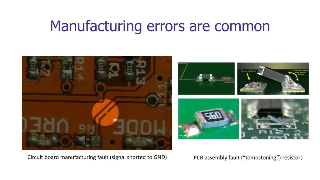 manufacturing errors are common