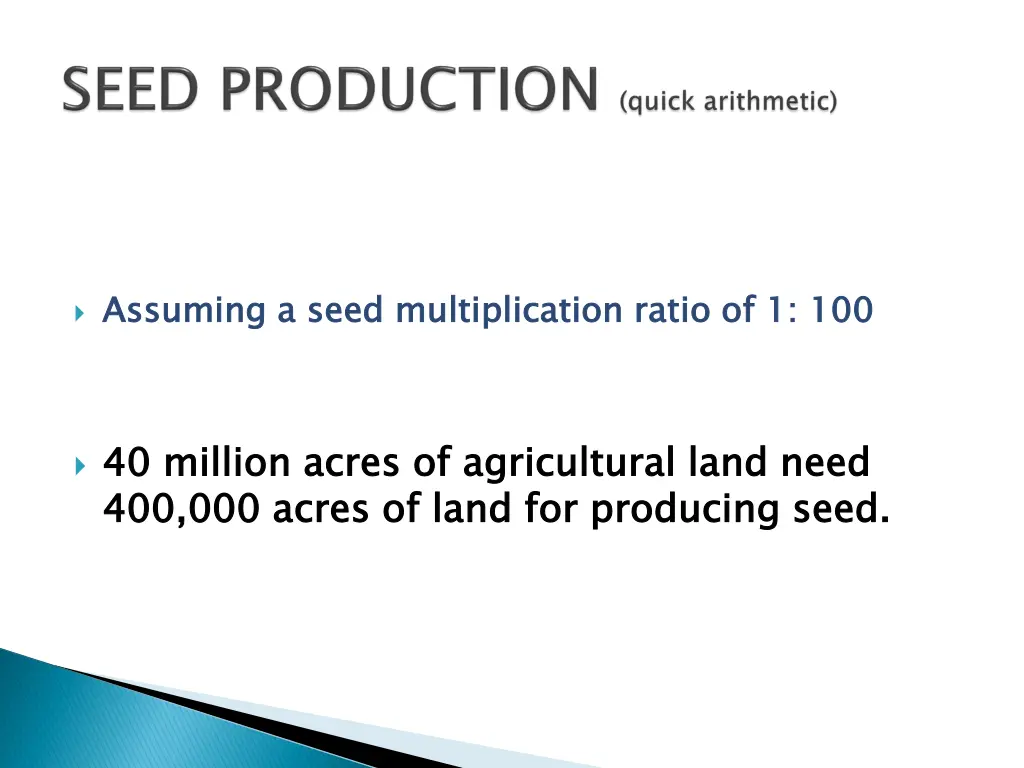 assuming a seed multiplication ratio of 1 100
