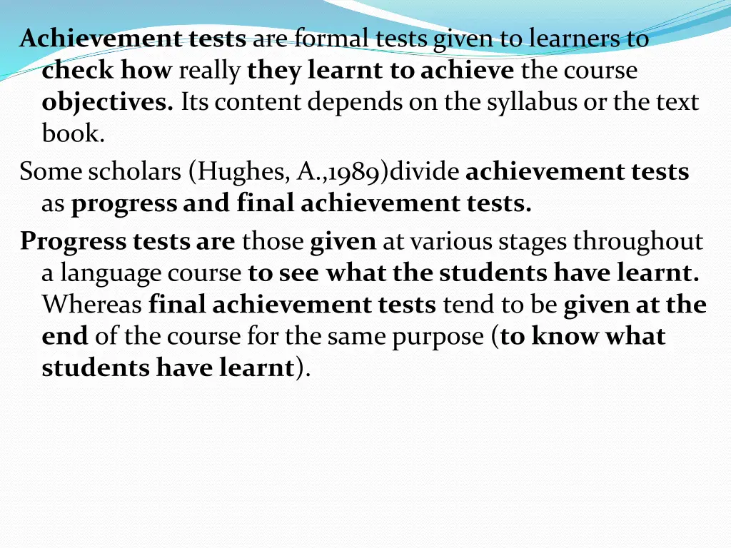 achievement tests are formal tests given