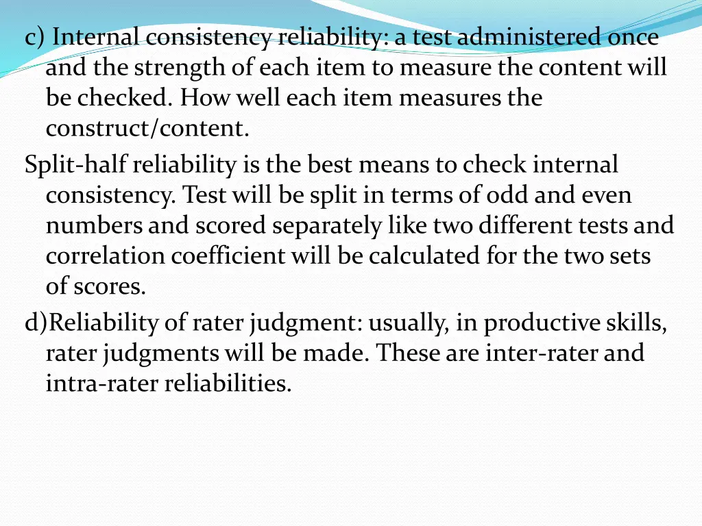 c internal consistency reliability a test