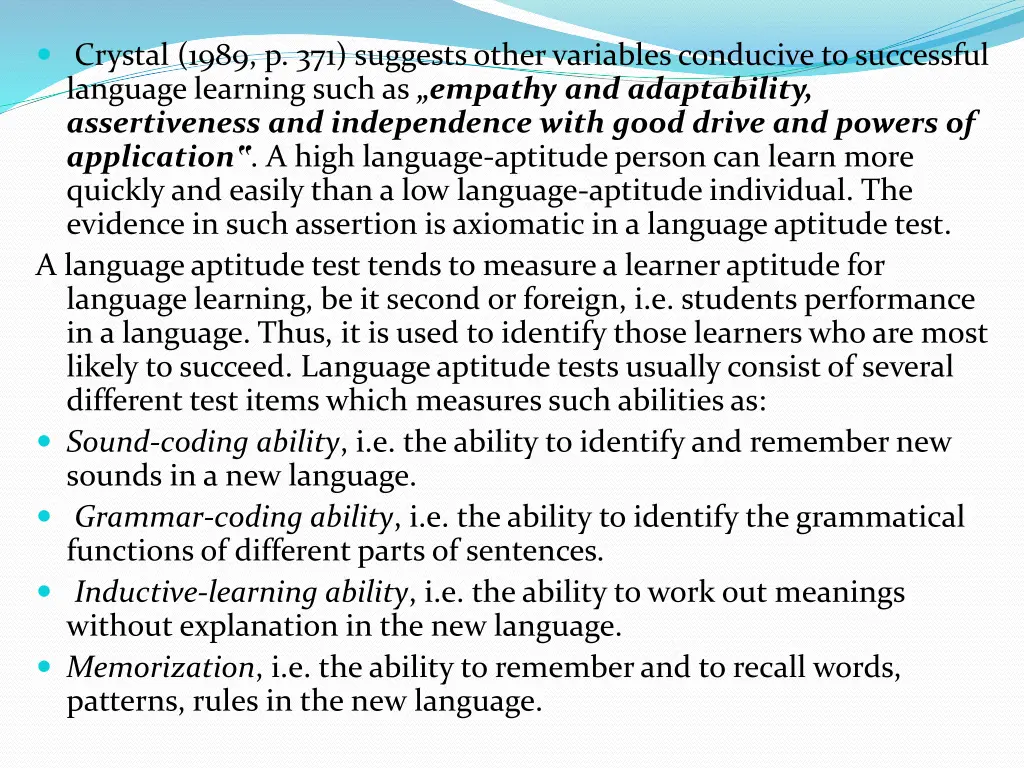 crystal 1989 p 371 suggests other variables