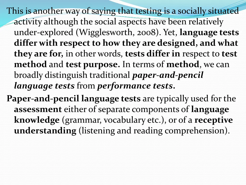 this is another way of saying that testing