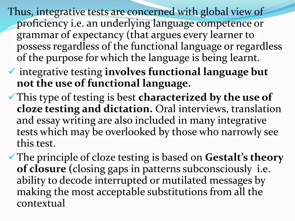 thus integrative tests are concerned with global