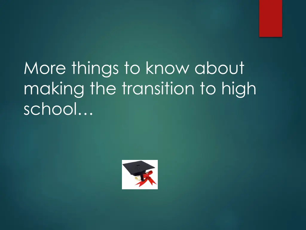 more things to know about making the transition