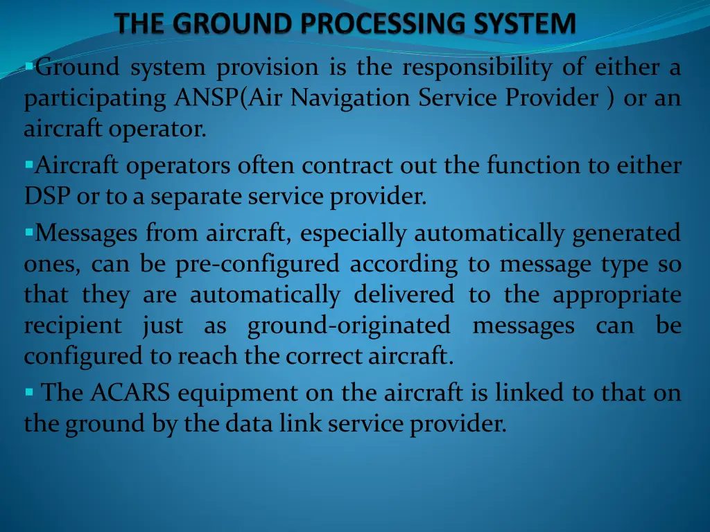 ground system provision is the responsibility