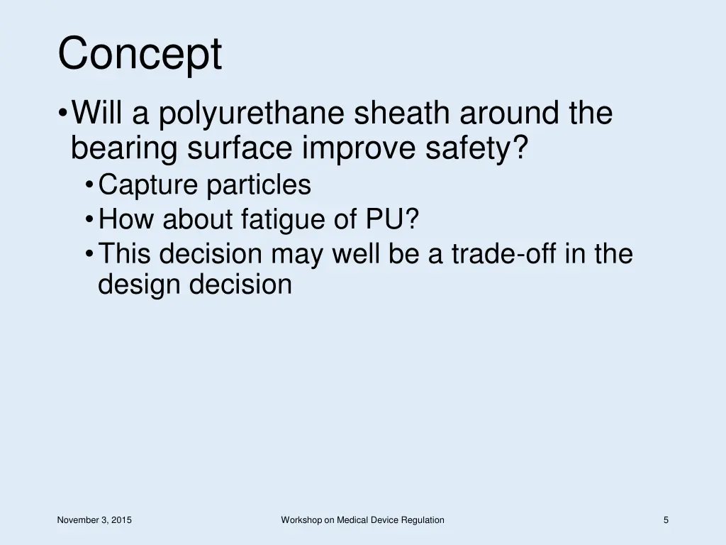 concept will a polyurethane sheath around