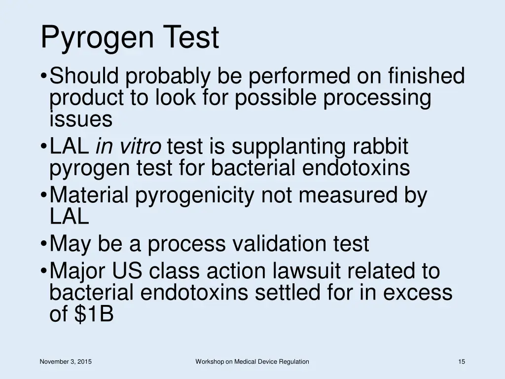 pyrogen test should probably be performed
