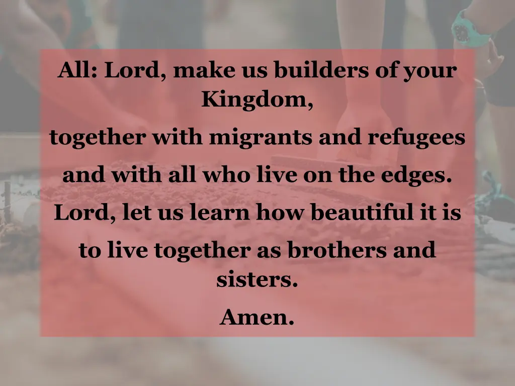 all lord make us builders of your kingdom