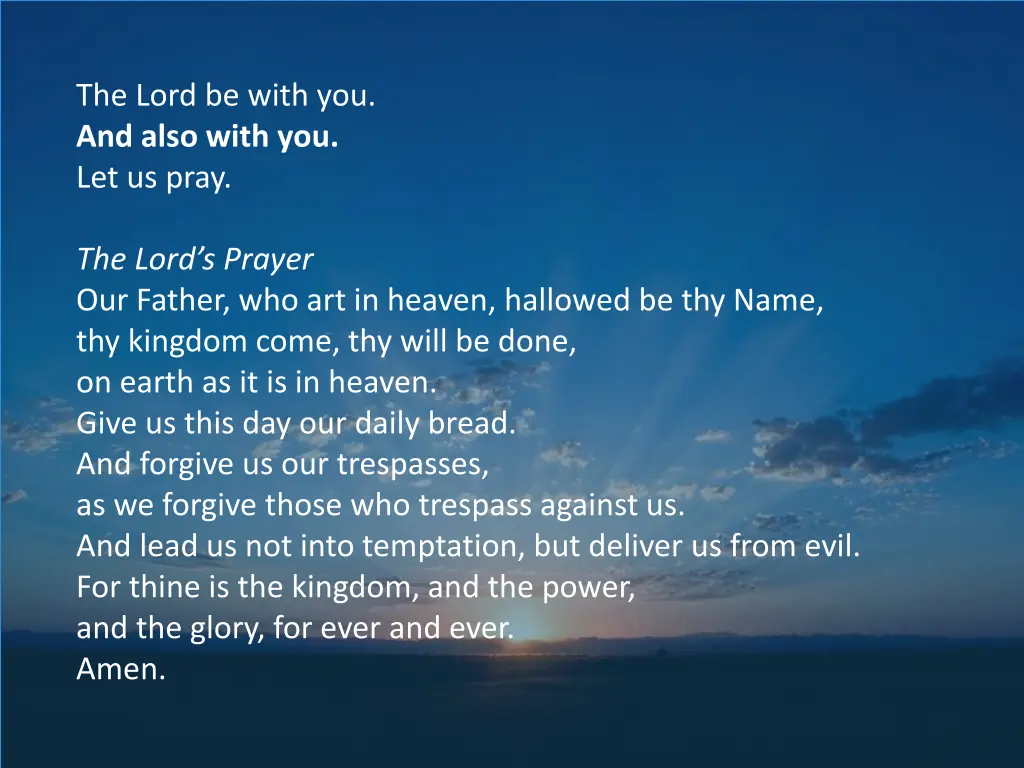 the lord be with you and also with you let us pray