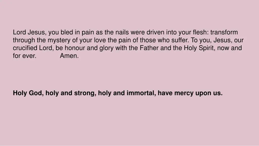lord jesus you bled in pain as the nails were