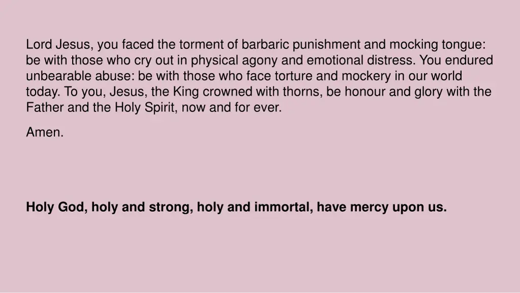 lord jesus you faced the torment of barbaric
