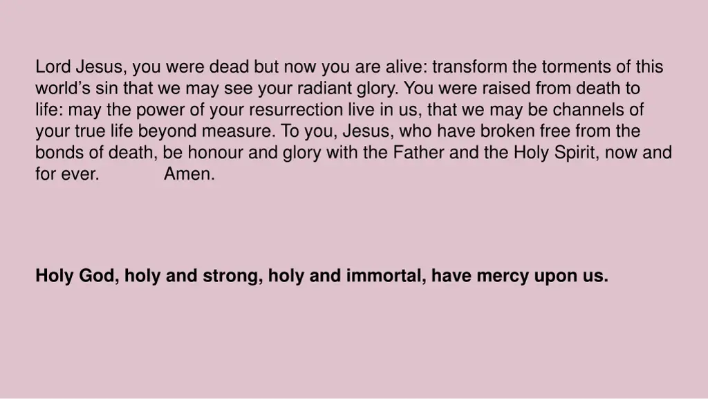 lord jesus you were dead but now you are alive