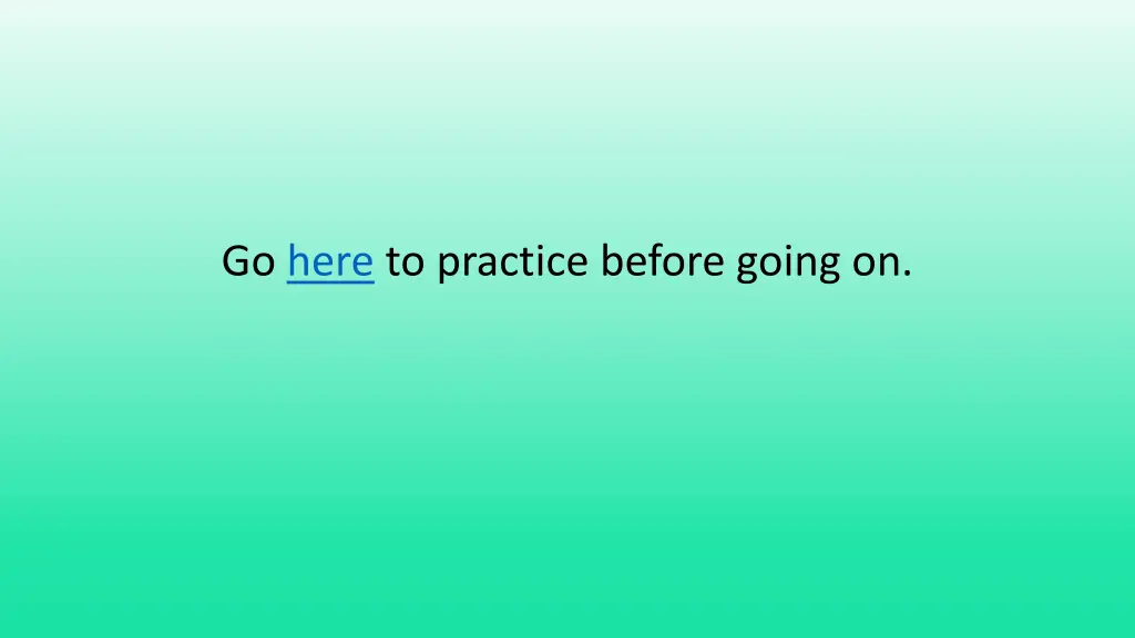 go here to practice before going on 2