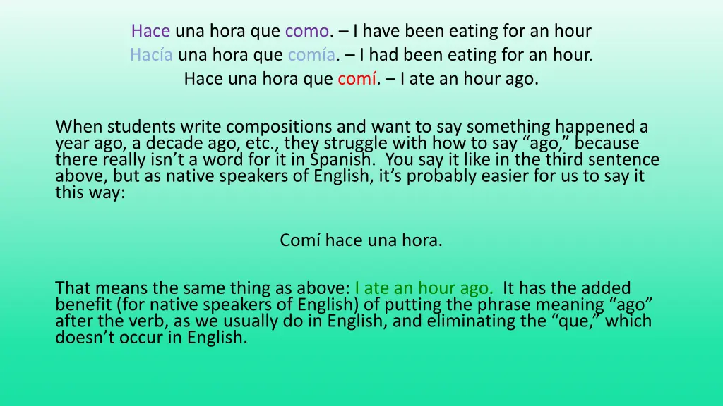 hace una hora que como i have been eating