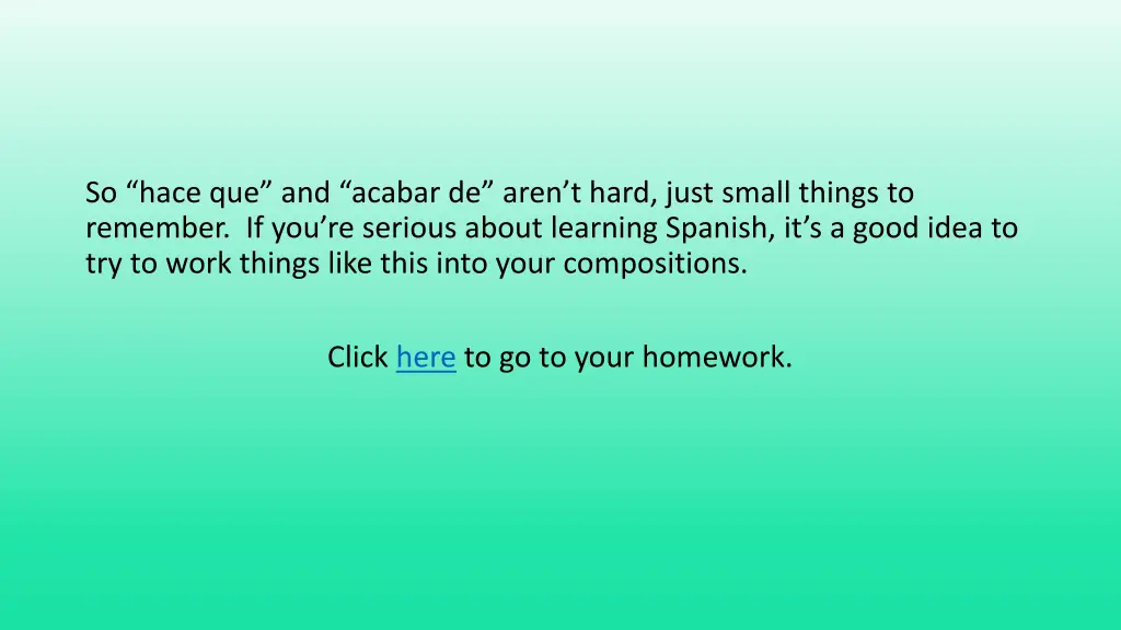 so hace que and acabar de aren t hard just small