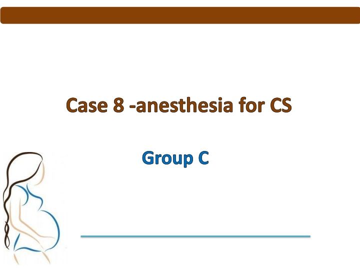 case 8 anesthesia for cs
