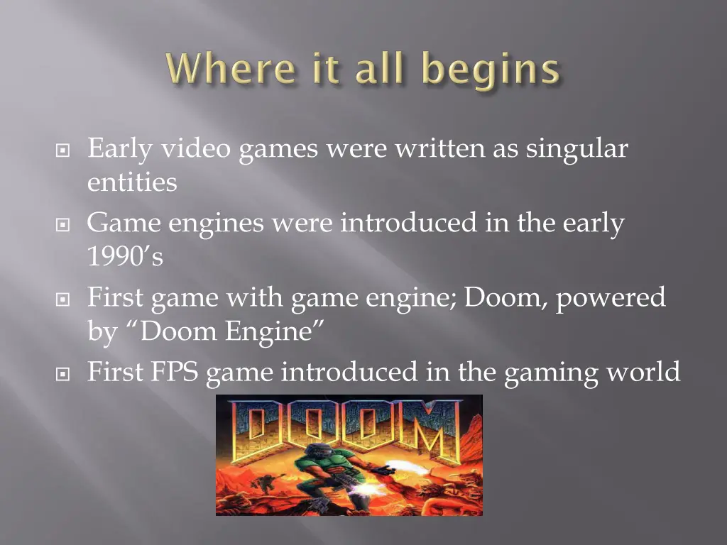 early video games were written as singular