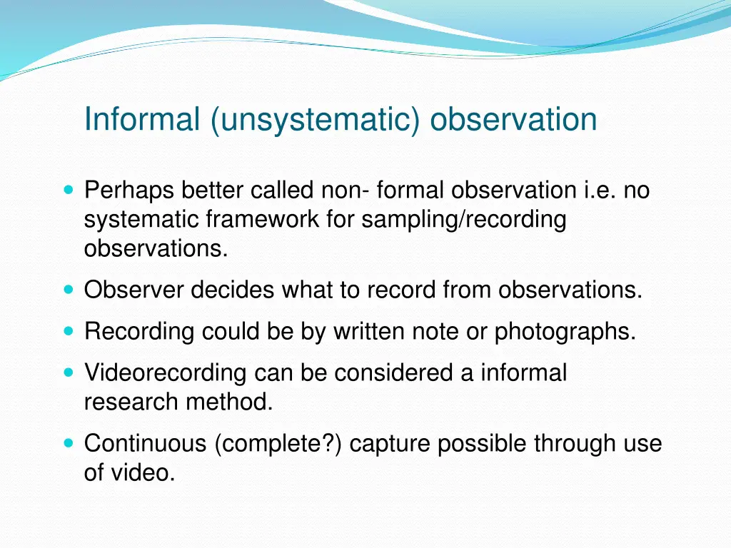 informal unsystematic observation