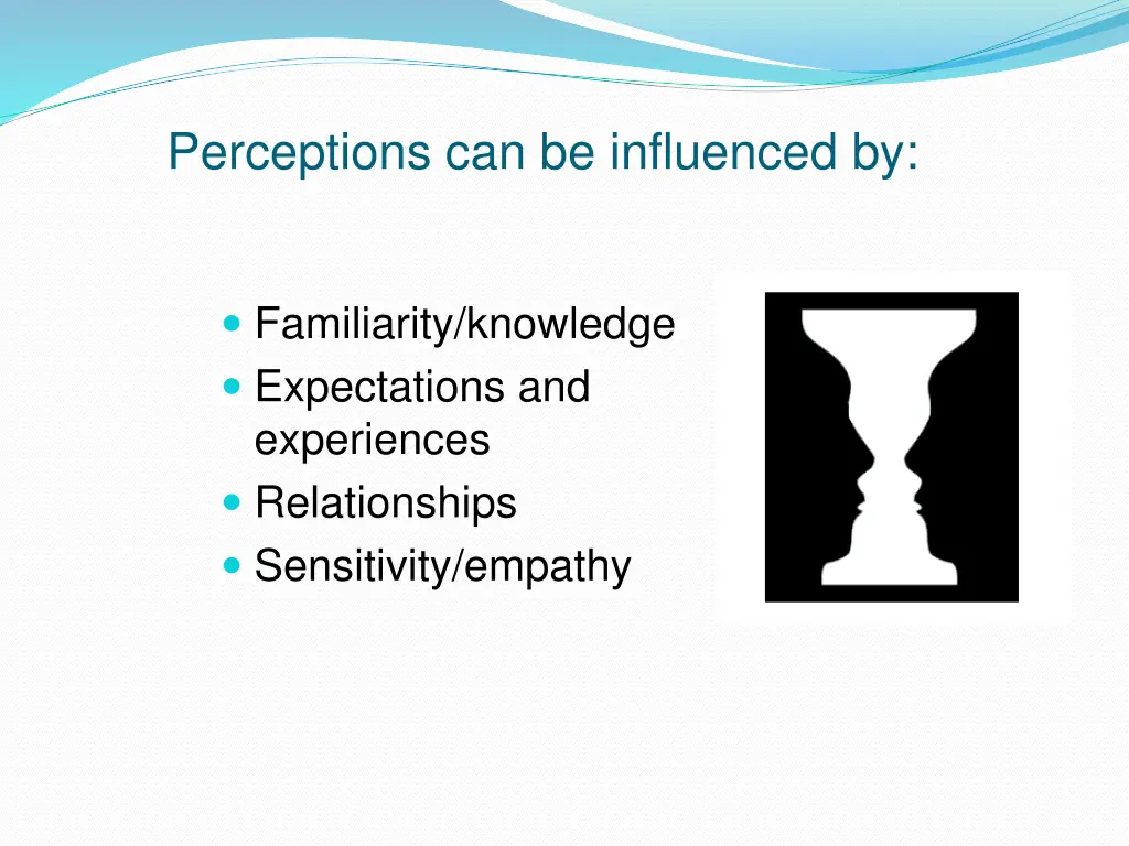 perceptions can be influenced by