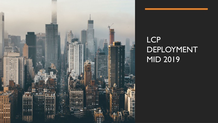 lcp deployment mid 2019