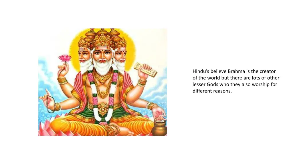 hindu s believe brahma is the creator