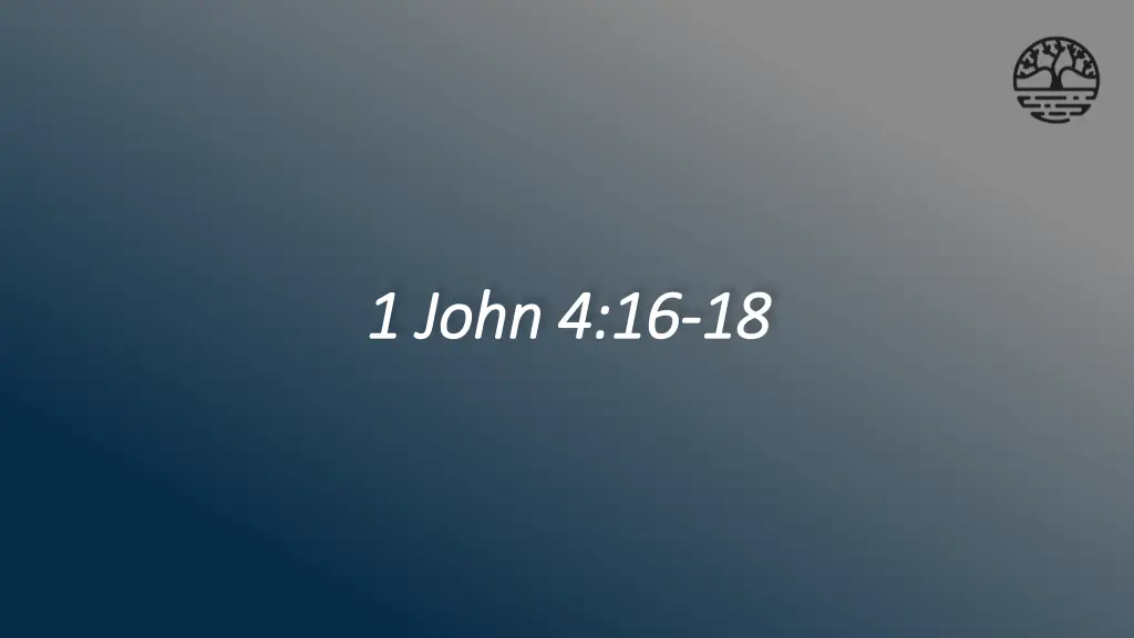 1 john 4 16 1 john 4 16 18