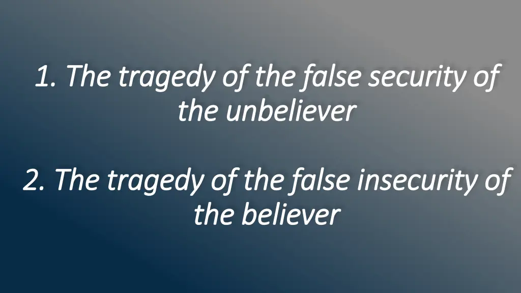 1 the tragedy of the false security
