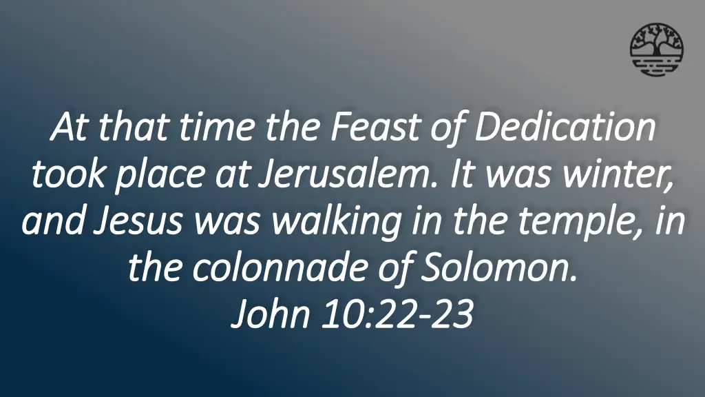 at that time the feast of dedication at that time