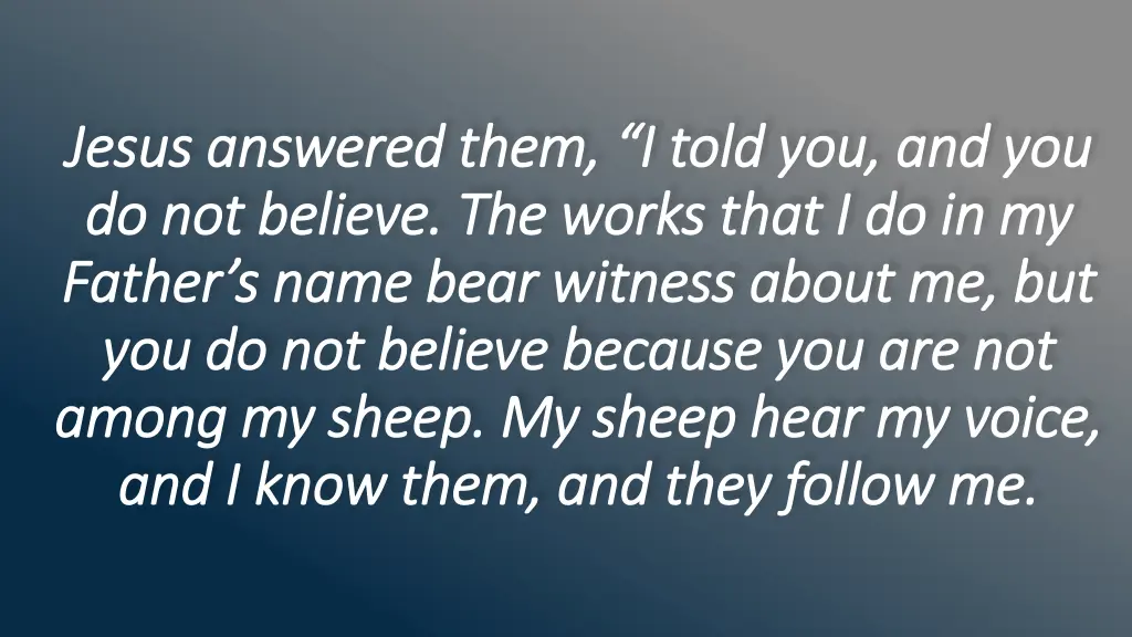 jesus answered them i told you and you jesus