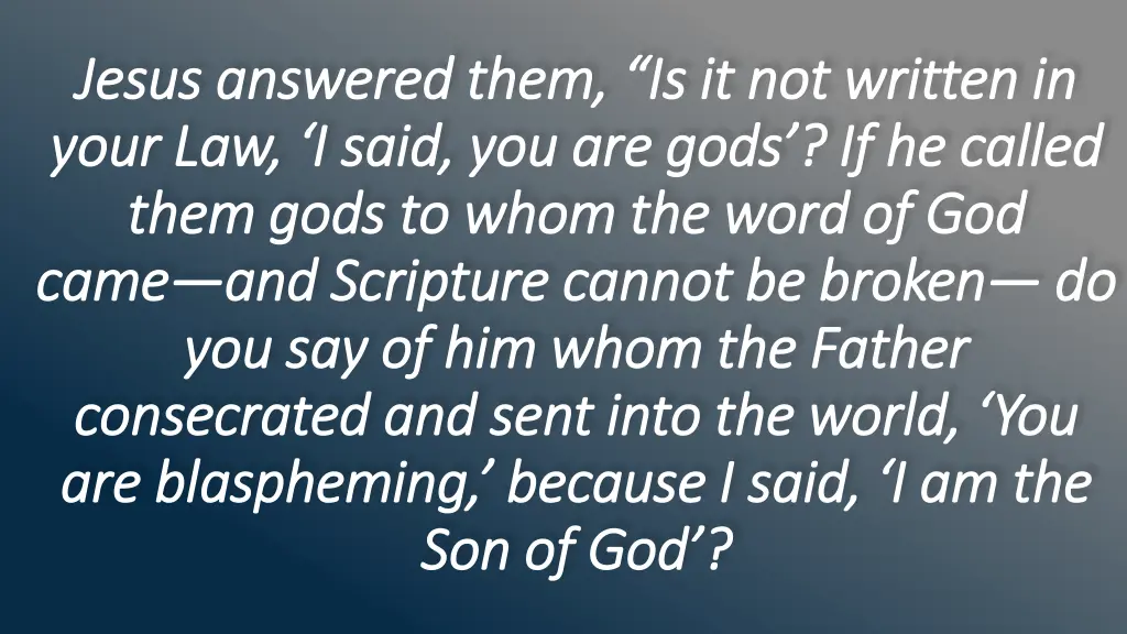 jesus answered them is it not written in jesus