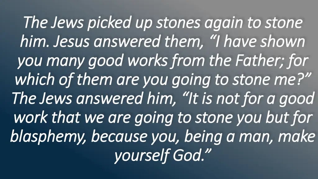 the jews picked up stones again to stone the jews
