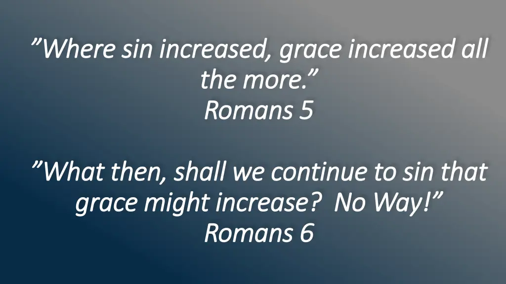 where sin increased grace increased all where