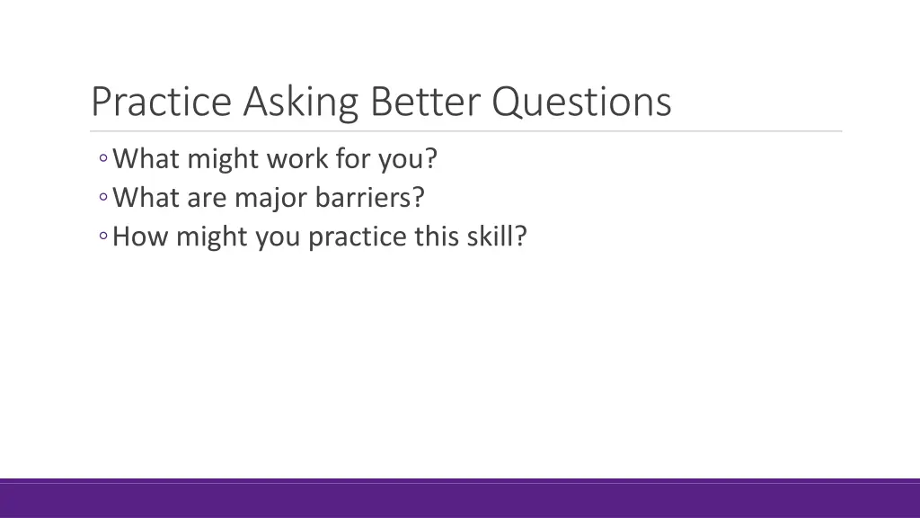 practice asking better questions