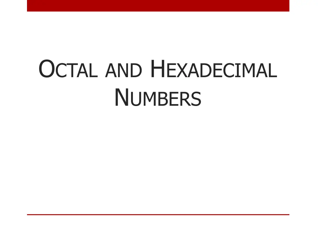 o ctal and h exadecimal n umbers