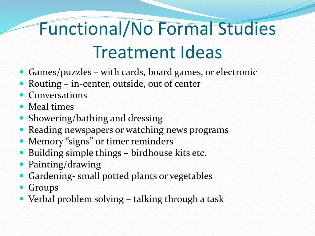 functional no formal studies treatment ideas