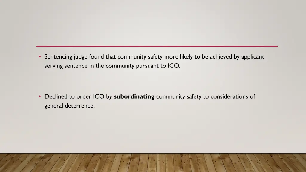 sentencing judge found that community safety more